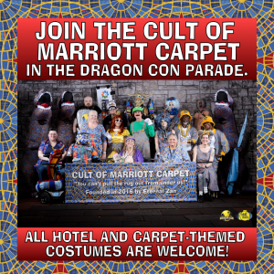 Join the Cult of Marriott Carpet in the Dragon Con Parade. All hotel and carpet-themed costumes are welcome!
